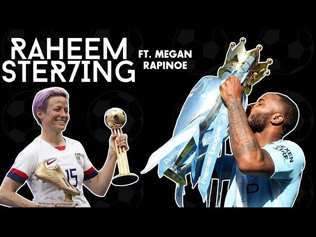 EPL RETURNING, THE WORLD CUP AND STAYING GAME FIT IN ISOLATION | RAHEEM STERLING FT. MEGAN RAPINOE