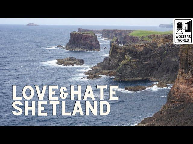 Shetland Islands: 5 Love & Hates of Visiting the Shetland Islands