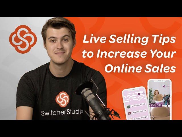 Live Selling Tips to Increase Your Online Sales