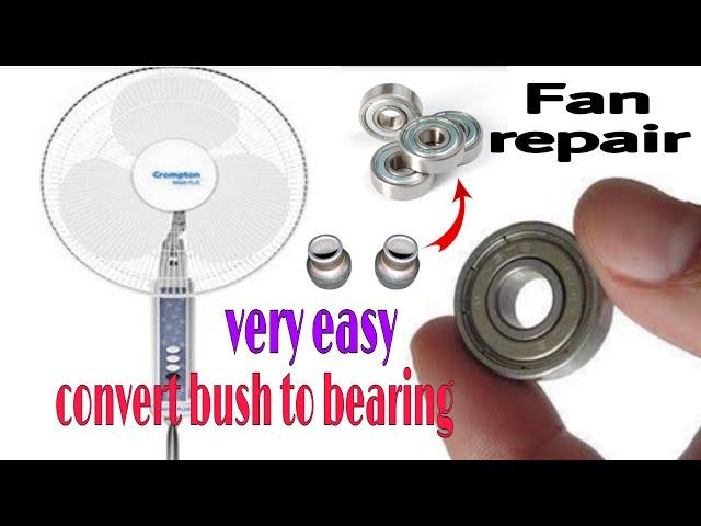 Bush to bearing how to convert stand fan