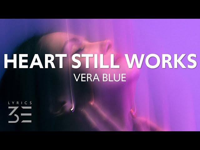 Vera Blue - Heart Still Works (Lyrics)