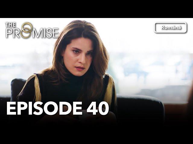 The Promise Episode 40 | Romanian Subtitle | Jurământul