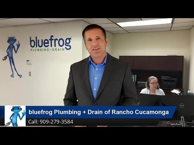 bluefrog Plumbing + Drain Of Rancho Cucamonga Great 5 Star Review