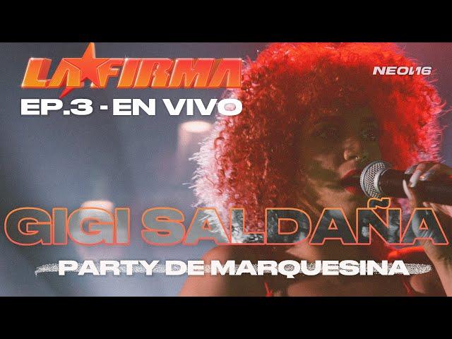 Party De Marquesina – LA FIRMA, Gigi Saldaña (Live Performance as seen on Netflix’s LA FIRMA)