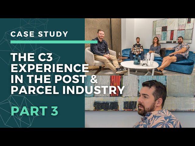 The C3 Experience in the Post and Parcel Industry - Part 3/3 with IT Manager Max Durand