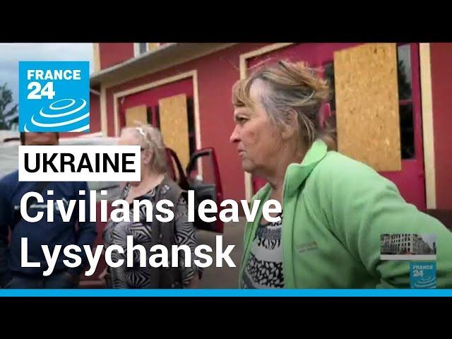 War in Ukraine: Civilians leave Lysychansk • FRANCE 24 English