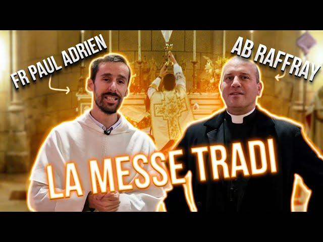 LA MESSE "TRADI" (TRIDENTINE) avec l'abbé Raffray