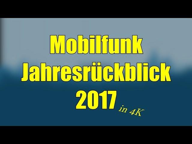 Mobilfunk Jahresrückblick 2017 - Aus dem Studio von Tobske in 4K