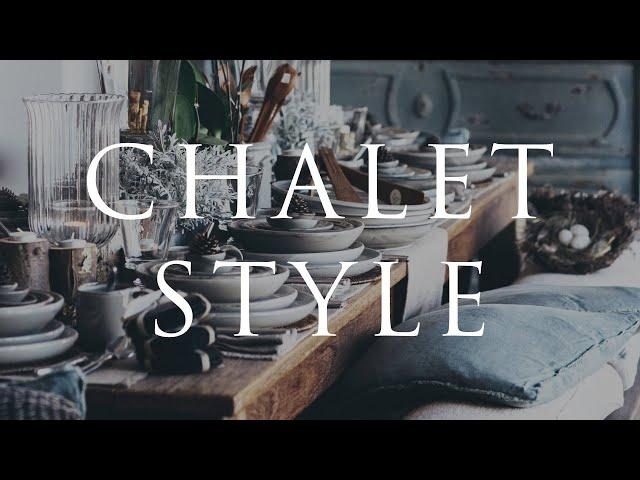 HOW TO Decorate CHALET STYLE | Our Top 10 Insider Design Tips | Alpine, Rustic & Elegant