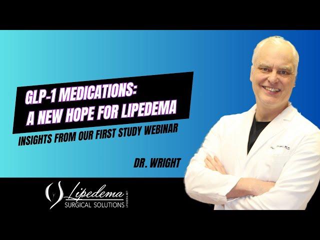 GLP-1 Medications & Lipedema: Insights from Our First Study Webinar