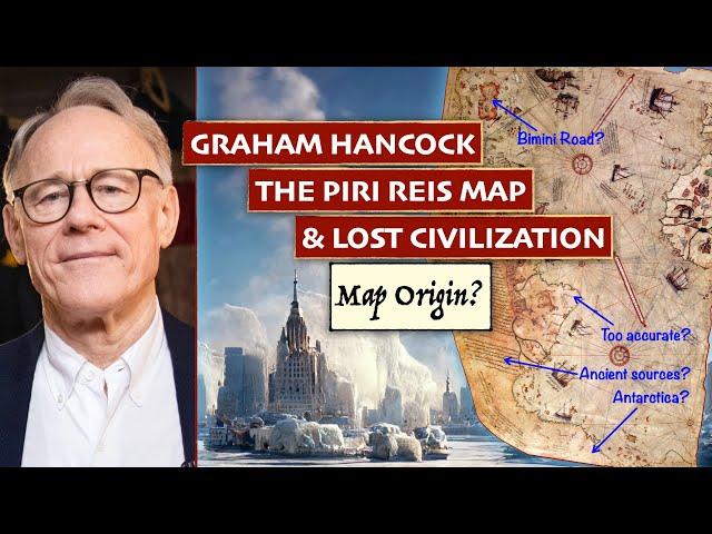 Graham Hancock on the Origin of the Piri Reis Map