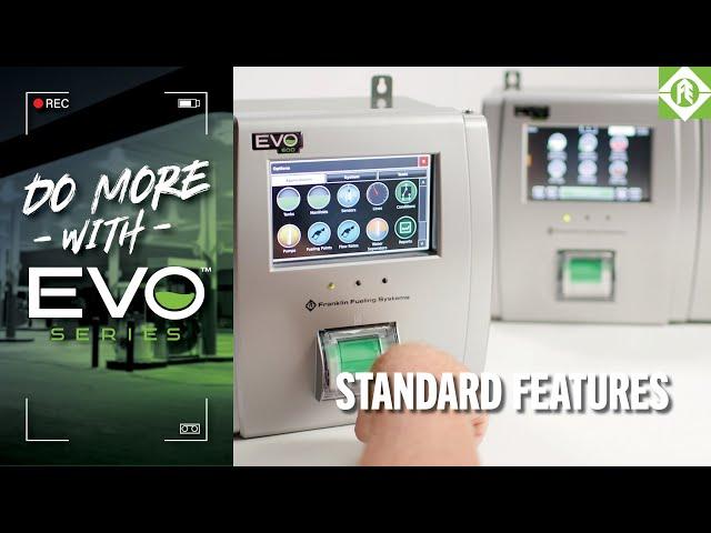 Do More with EVO™ Series: Standard Features