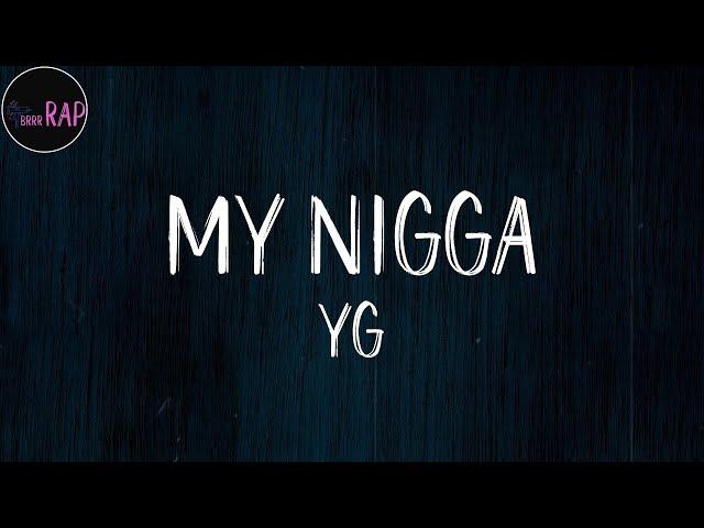 YG - My Nigga (Lyrics)