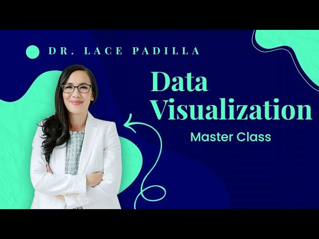 Master the Art and Science of Data Visualization with Dr. Lace Padilla