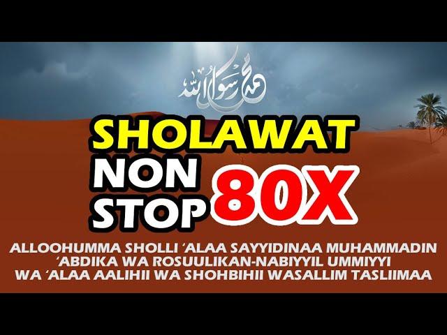 Sholawat Nabi  - nonstop 80x - Allahumma sholli ‘ala sayyidina muhammad ...