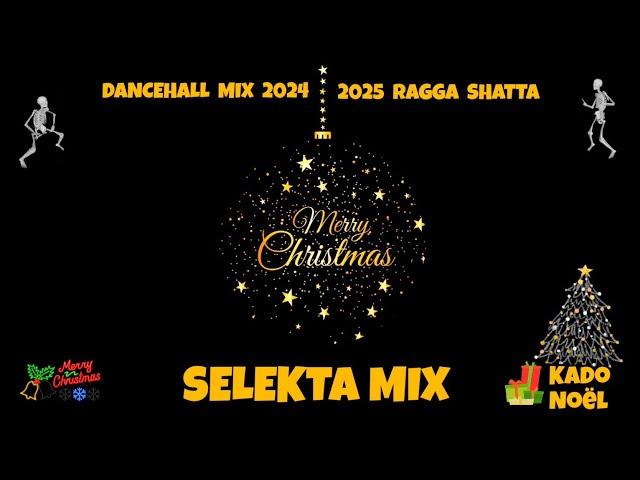 KaDo NoëL Mix 2024/2025 ️ SELEKTA MIX  (MERRY CHRISTMAS) DANCEHALL RAGGA MIX 2025 