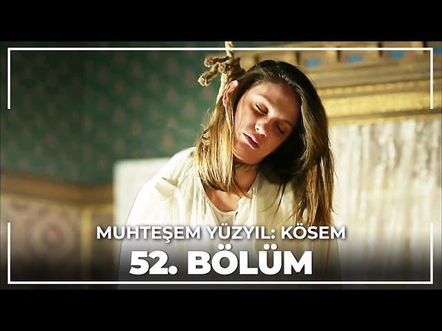 Muhteşem Yüzyıl: Kösem 52. Bölüm (HD)