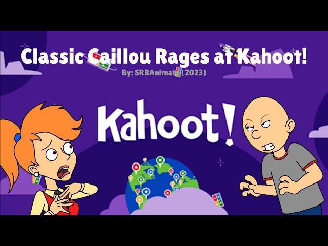 Classic Caillou Rages at Kahoot/Trashes the Classroom/Grounded [MOST POPULAR VIDEO]