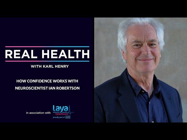 Real Health: How confidence works with neuroscientist Ian Robertson