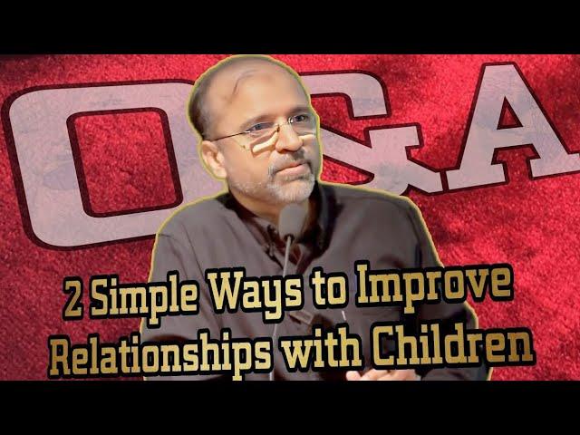 (Q&A)How To Improve Relationship With Kids? | Salman Asif Siddiqui.