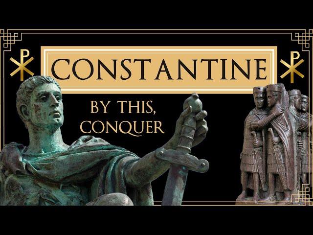 The War-Torn Rise of Constantine the Great