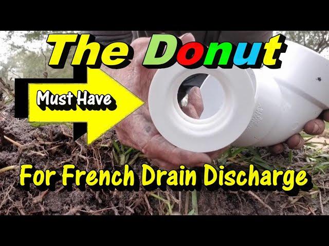 The Donut, a Must Have for French Drain and Sump Discharge