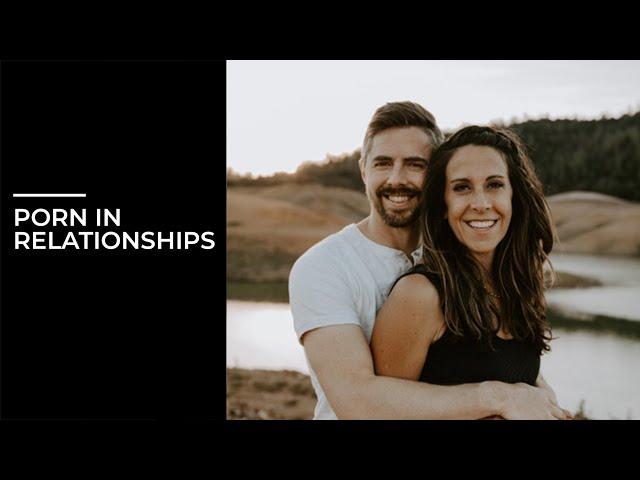 Porn In Relationships - ft/Aaron & Jenna Zint