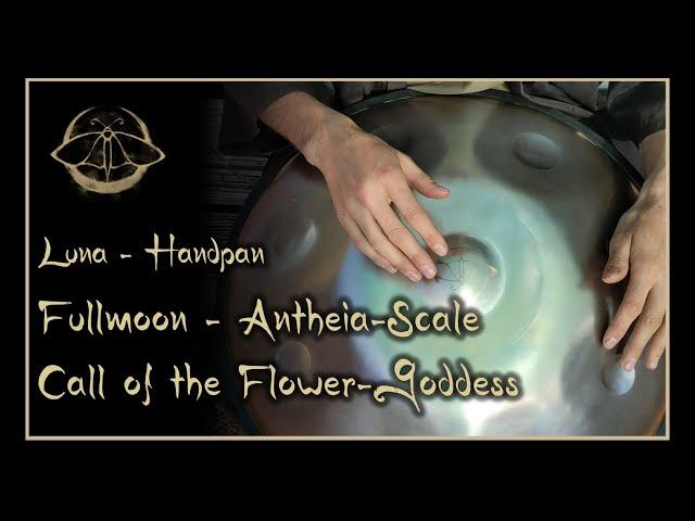 Luna-Handpan - Spring - Call of the flower goddess - Antheia