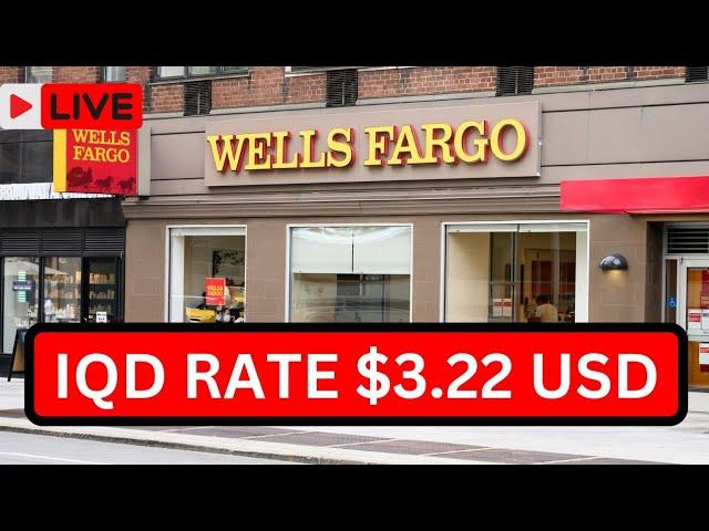 Wells Fargo Bank Released IQD New Rate $3.22 USD Today Iraqi dinar vs USD