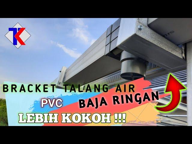 Cara Mudah Membuat dan Pasang Bracket Talang Air PVC dari Baja Ringan