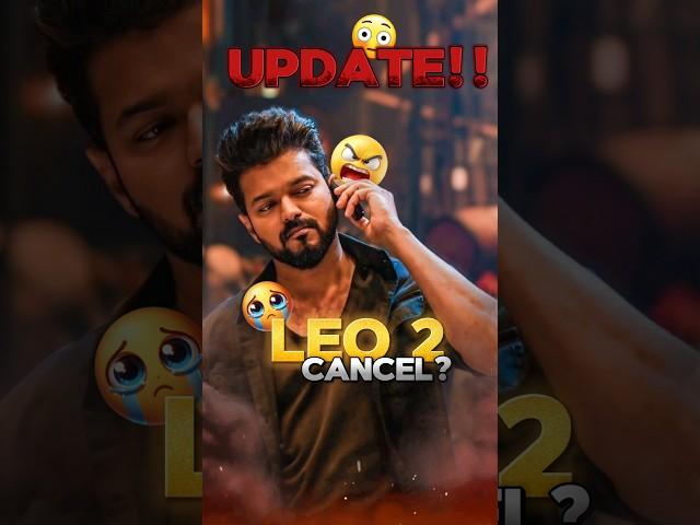 Leo 2 Cancelled? Shocking Update!  #Leo2Update #shorts #ytshotrs #lcu #leo #thalapathyvijay #leo2