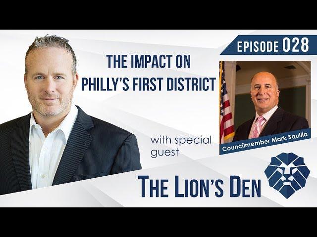 The Impact on Philly's First District with Councilmember Mark Squilla | Lion's Den Interview