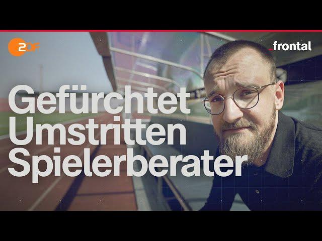 Spielerberater: DARUM ist ihr Ruf so schlecht - Nico Heymer I X Gründe I frontal