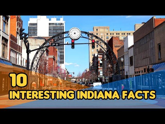 10 Interesting Indiana Facts