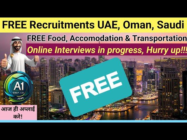 FREE Recruitments for UAE, Saudi, Oman, Romania/ FREE Gulf Jobs Today