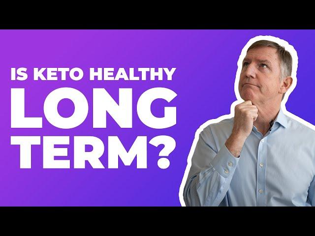 Is keto healthy long term? — Dr. Eric Westman