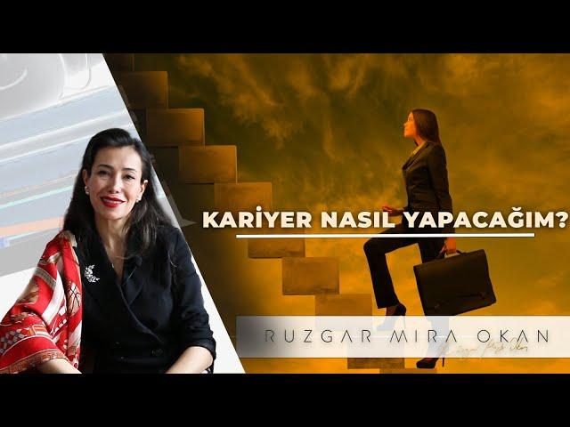 Nasıl İş Bulacağım? Nasıl Kariyer Yapacağım?| Rüzgar Mira Okan