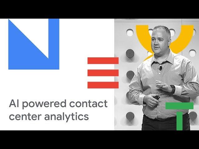 AI Powered Contact Center Analytics (Cloud Next '18)