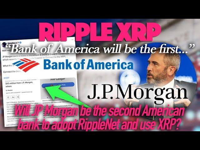 Ripple XRP: Will JP Morgan Be The Second American Bank To Adopt RippleNet & Use XRP?