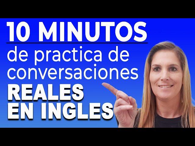 10 Minutos de Práctica de Conversación en Inglés - English Speaking Practice