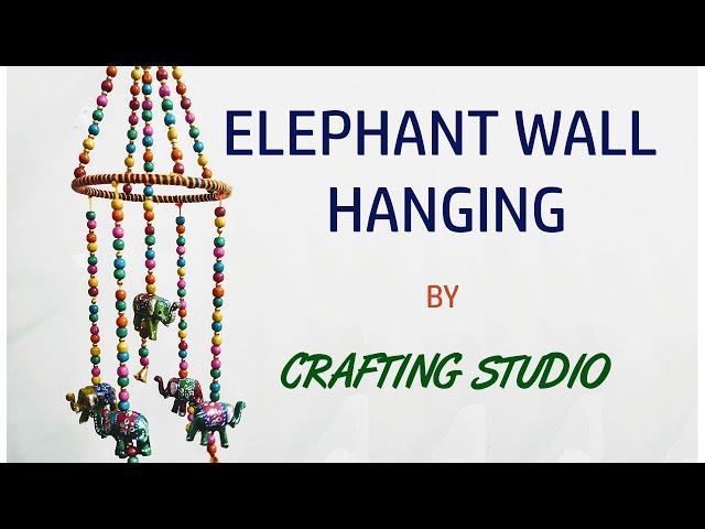 ELEPHANT WALL HANGING | EASY CRAFT | DIY | HANDICRAFT | 2020