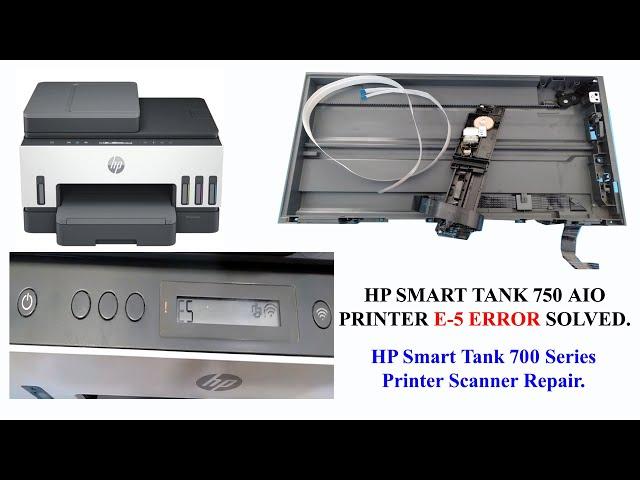 HP Smart Tank 750 AIO Printer E-5 Error Solved . HP smart tank 700 series printer E-5 error solved