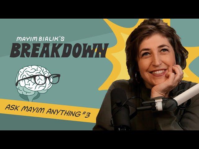 Ask Mayim Anything #3: Sex & Love Addiction, Repressed Memories, ADHD and Imposter Syndrome