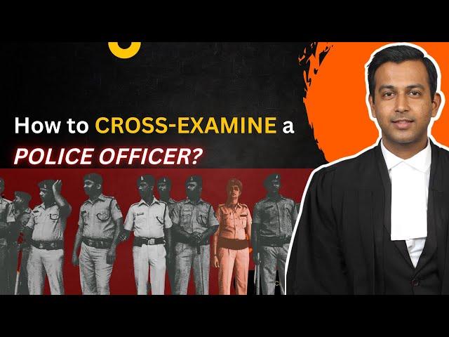 How to CROSS-EXAMINE a police officer?