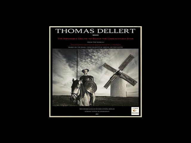 THE IMPOSSIBLE DREAM sung by THOMAS DELLERT