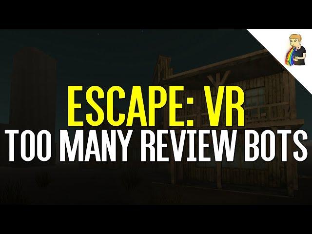 Escape: VR | The Most Blatant Review Bots Ever