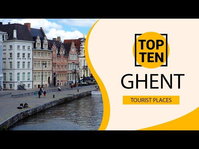 Top 10 Best Tourist Places to Visit in Ghent | Belgium  - English