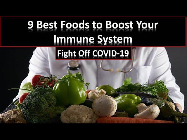 9 Best Foods to Boost Your Immune System - Fight Off COVID 19 Symptoms