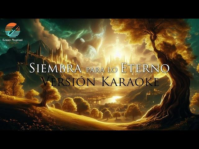 Siembra para lo Eterno – Versión Karaoke  | Adora con Todo tu Corazón