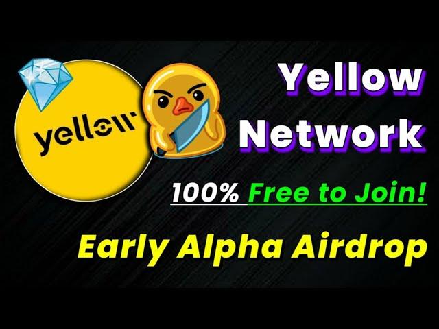 0$ Investment 100% Profit | Yellow Network New Early Alpha Airdrop Season 1 Live! Guide!